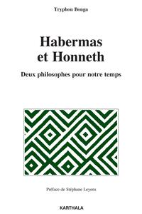Habermas et Honneth - deux philosophes pour notre temps