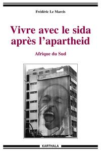 VIVRE AVEC LE SIDA APRES L'APARTHEID. AFRIQUE DU SUD