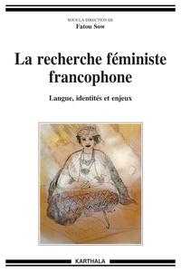 RECHERCHE FEMINISTE FRANCOPHONE. LANGUE, IDENTITES ET ENJEUX (LA)