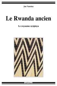 Le Rwanda ancien - le royaume nyiginya