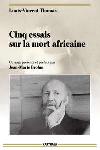 Cinq essais sur la mort africaine