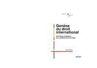 Genèse du droit international - des pères fondateurs aux conférences de la Haye