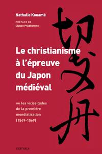 Le christianisme à l'épreuve du Japon médiéval - ou les vicissitudes de la première mondialisation, 1549-1569