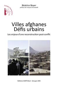 Villes afghanes, défis urbains - les enjeux d'une reconstruction post-conflit