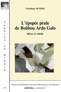 Epopée peule de Boûbou Ardo Galo (L'). Héros et rebelle