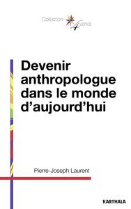 Devenir anthropologue dans le monde aujourd'hui