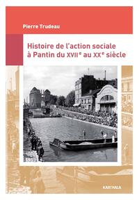 Histoire de l'action sociale à Pantin du XVIIe au XXe siècle