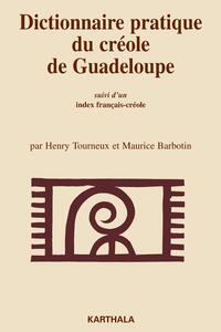 DICTIONNAIRE PRATIQUE DU CREOLE DE GUADELOUPE. SUIVI D'UN INDEX FRANCAIS-CREOLE