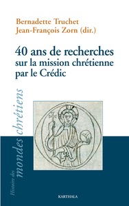 40 ANS DE RECHERCHES SUR LA MISSION CHRETIENNE PAR LE CREDIC