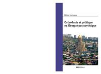 Orthodoxie et politique en Géorgie postsoviétique