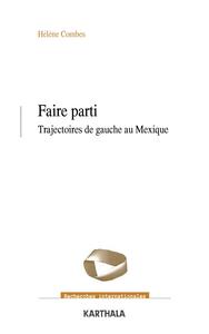 Faire parti - trajectoires de gauche au Mexique