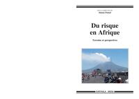 DU RISQUE EN AFRIQUE, TERRAINS ET PERSPECTIVES