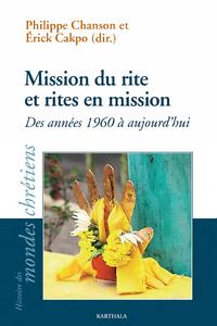 Mission du rite et rites en mission - des années 1960 à aujourd'hui