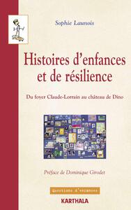 Histoires d'enfances et de résilience - du foyer Claude-Lorrain au château de Dino