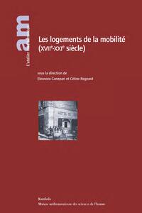 Les logements de la mobilité, XVIIe-XXIe siècle