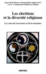 Les chrétiens et la diversité religieuse - les voies de l'ouverture et de la rencontre