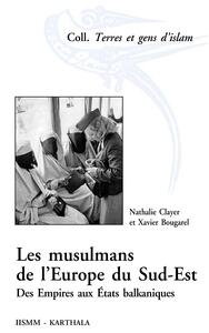 Les musulmans de l'Europe du Sud-Est - des empires aux états balkaniques