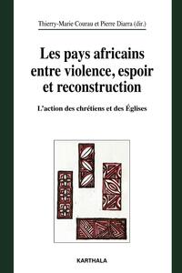 Les pays africains entre violence, espoir et reconstruction - l'action des chrétiens et des Églises