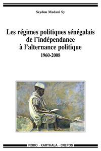 Les régimes politiques sénégalais, de l'indépendance à l'alternance politique - 1960-2008