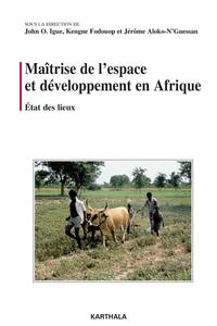 Maîtrise de l'espace et développement en Afrique - état des lieux