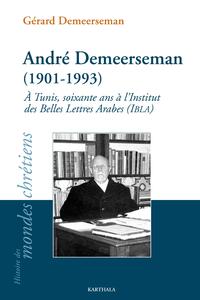 André Demeerseman (1901-1993). À Tunis, soixante ans à l’Institut des Belles Lettres Arabes (IBLA)