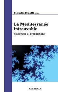 La Méditerranée introuvable. Relectures et propositions