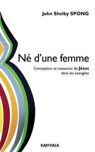 Né d'une femme. Conception et naissance de Jésus dans les évangiles