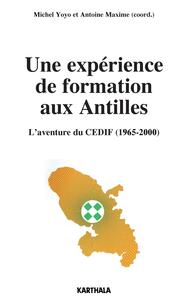 Une expérience de formation aux Antilles - l'aventure du CEDIF, 1965-2000