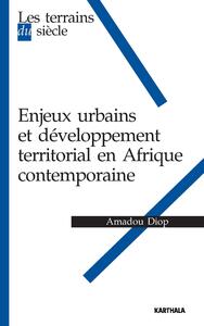 Enjeux urbains et développement territorial en Afrique contemporaine - l'espace UEMOA