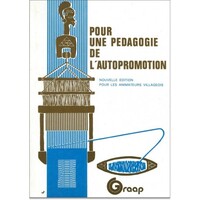 Pour une pédagogie de l'autopromotion. Nouvelle édition pour les animateurs villageois