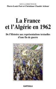 La France et l'Algérie en 1962 - de l'histoire aux représentations textuelles d'une fin de guerre