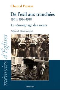 De l'exil aux tranchées 1901-1914-1918 - le témoignage des soeurs