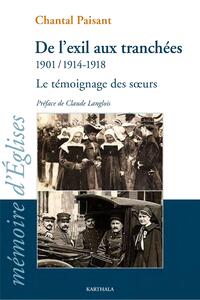 De l'exil aux tranchées 1901, 1914-1918. Le témoignage des soeurs
