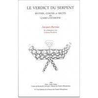 VERDICT DU SERPENT, MYTHES, CONTES ET RECITS DES GAMO D'ETHIOPIE