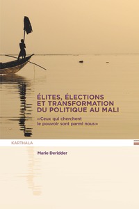 ELITES, ELECTIONS ET TRANSFORMATION DU POLITIQUE AU MALI