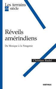 Réveils amérindiens - du Mexique à la Patagonie