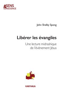 Libérer les évangiles. Une lecture midrashique de l'évènement Jésus