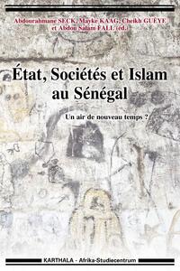 État, Sociétés et Islam au Sénégal. Un air de nouveau temps ?