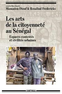 Les arts de la citoyenneté au Sénégal - espaces contestés et civilités urbaines