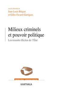 Milieux criminels et pouvoir politique - les ressorts illicites de l'État