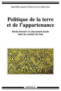 Politique de la terre et de l'appartenance. Droits fonciers et citoyenneté dans les sociétés du Sud