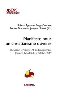 Manifeste pour un christianisme d'avenir. J.S. Spong, J. Moingt, J.M. de Bourqueney