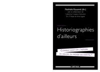 Historiographies d'ailleurs - comment écrit-on l'histoire en dehors du monde occidental ?