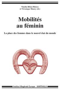 Mobilités au féminin - la place des femmes dans le nouvel état du monde