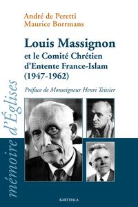 Louis Massignon et le Comité chrétien d'entente France-islam - 1947-1962