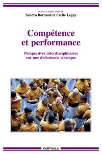 Compétence et performance - perspectives interdisciplinaires sur une dichotomie classique