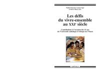Les défis du vivre-ensemble au XXIe siècle - contributions à l'occasion des 15 ans de l'Université catholique d'Afrique de l'Ouest