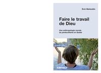 Faire le travail de Dieu - une anthropologie morale du pentecôtisme en Suède