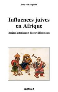 Influences juives en Afrique - Repères historiques et discours idéologiques