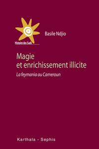 Magie et enrichissement illicite. La feymania au Cameroun